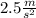 2.5\frac{m}{s^{2} }