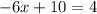 -6x+10=4