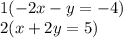 1(-2x-y=-4)\\2(x+2y=5)\\\\