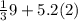 \frac{1}{3} 9 +5.2(2)