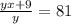 \frac{yx  +   9}{y}  =  81