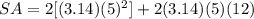 SA=2[(3.14)(5)^{2} ]+2(3.14)(5)(12)