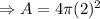 \Rightarrow A=4\pi (2)^2