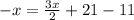 -x= \frac{3x}{2}+21 - 11