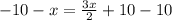 -10-x= \frac{3x}{2}+10-10