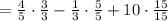 =\frac{4}{5}\cdot\frac{3}{3}-\frac{1}{3}\cdot\frac{5}{5}+10\cdot\frac{15}{15}