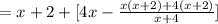 =x+2+[4x-\frac{x(x+2)+4(x+2)}{x+4} ]