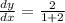 \frac{dy}{dx}= \frac{2}{1+2}