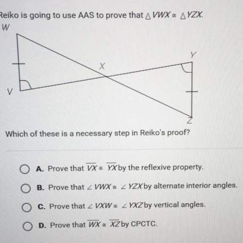 Reiko is going to use aas to prove that vwx=yzx. plz asap
