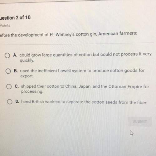 Before the development of eli whitney's cotton gin, american farmers: