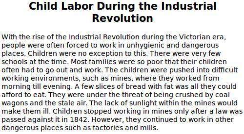Which topic sentence best fits the passage? a. child labor was a serious problem during the industr