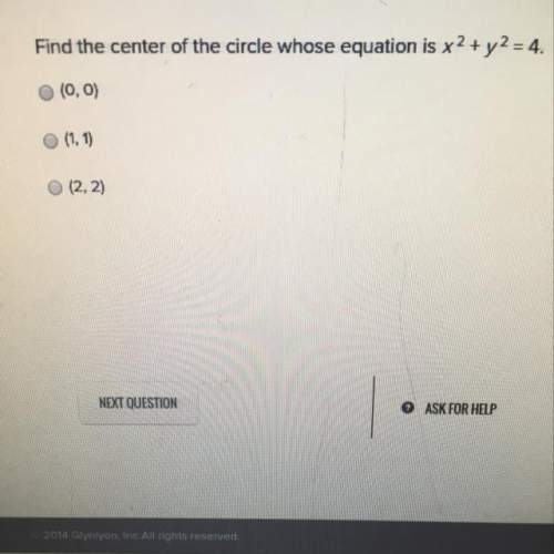 Find the center of the circle whose equation is x2 + y2 =4
