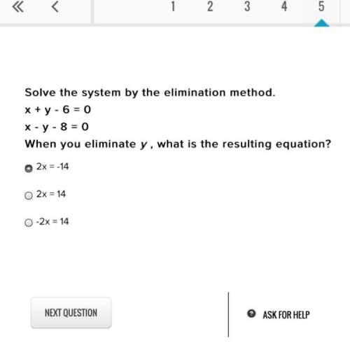Solve the system by the elimination method. x + y - 6 = 0 x - y - 8 = 0 when you eliminate y , wha