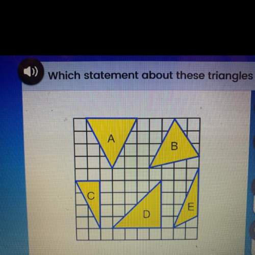 Which statement about these triangles is true? 1) there are exactly 3 right triangles 2)there are