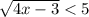 \sqrt{4x-3}