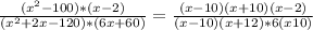 \frac{(x^{2} -100)*(x-2)}{(x^{2} +2x-120)*(6x+60)} = \frac{(x-10)(x+10)(x-2)}{(x-10)(x+12)*6(x10)}