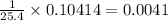 \frac{1}{25.4} \times 0.10414 = 0.0041