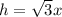 h = \sqrt{3} x