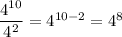 \dfrac{4^{10}}{4^2} = 4^{10 - 2} = 4^8