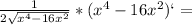 \frac{1}{2 \sqrt{x ^{4}-16 x^{2}  } } *  ( x^{4}-16 x^{2} )` =