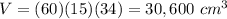 V=(60)(15)(34)=30,600\ cm^{3}