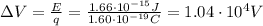\Delta V=\frac{E}{q}=\frac{1.66\cdot 10^{-15} J}{1.60\cdot 10^{-19} C}=1.04\cdot 10^4 V