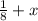 \frac{1}{8}+x