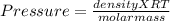 Pressure=\frac{densityXRT}{molarmass}