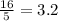 \frac{16}{5}= 3.2