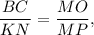 \dfrac{BC}{KN}=\dfrac{MO}{MP},