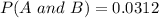 P(A\ and\ B) = 0.0312