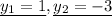 \underline{y_1=1}, \underline{y_2=-3}