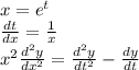 x=e^t\\&#10; \frac{dt}{dx}= \frac{1}{x}\\&#10;x^2 \frac{d^2y}{dx^2}= \frac{d^2y}{dt^2} -\frac{dy}{dt} \\&#10;&#10;