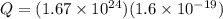 Q = (1.67 \times 10^{24})(1.6 \times 10^{-19})