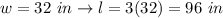 w=32\ in\to l=3(32)=96\ in