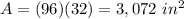 A=(96)(32)=3,072\ in^2