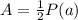 A=\frac{1}{2} P(a)