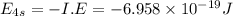 E_{4s}=-I.E=-6.958\times 10^{-19}J