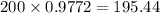 200 \times 0.9772=195.44