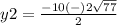 y2=\frac{-10(-)2\sqrt{77}}{2}