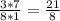 \frac{3*7}{8*1}=\frac{21}{8}