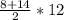 \frac{8 + 14}{2} * 12