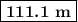 \boxed{\textbf{111.1 m}}