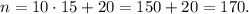 n=10\cdot 15+20=150+20=170.