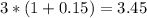 3 * (1 + 0.15)= 3.45