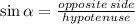 \sin{\alpha}= \frac{opposite \: side}{hypotenuse}