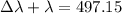 \Delta \lambda+\lambda=497.15