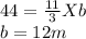 44 = \frac{11}{3} X b\\b = 12m