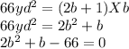 66yd^{2} = (2b+1) X b\\66yd^{2} = 2b^{2} + b\\2b^{2} +b-66 = 0\\