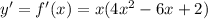 y' = f'(x) = x(4x^2 -6x+2)